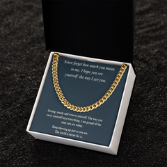 Never Forget How Much You Mean to Me - Cuban Chain Necklace