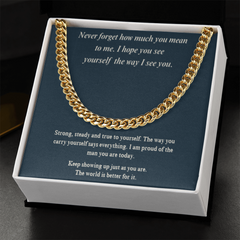 Never Forget How Much You Mean to Me - Cuban Chain Necklace
