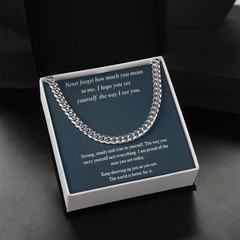 Never Forget How Much You Mean to Me - Cuban Chain Necklace